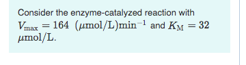 Solved Consider The Enzyme-catalyzed Reaction With 