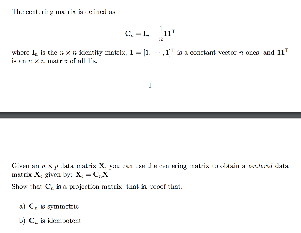 Solved The centering matrix is defined as Cn = In IT is a | Chegg.com