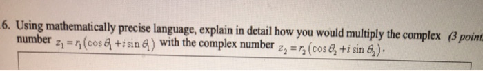 Solved 6. Using mathematically precise language, explain in | Chegg.com
