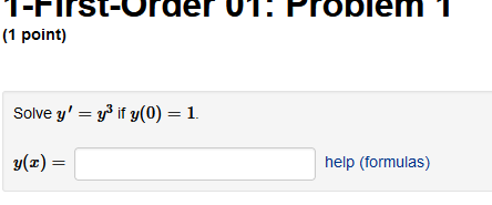 Solve \( y^{\prime}=y^{3} \) if \( y(0)=1 \) \[ y(x)= \]