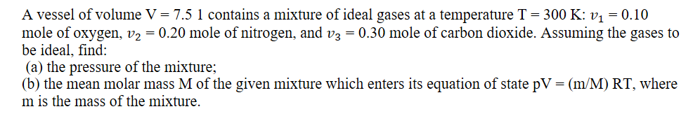 Solved A vessel of volume V = 7.5 1 contains a mixture of | Chegg.com