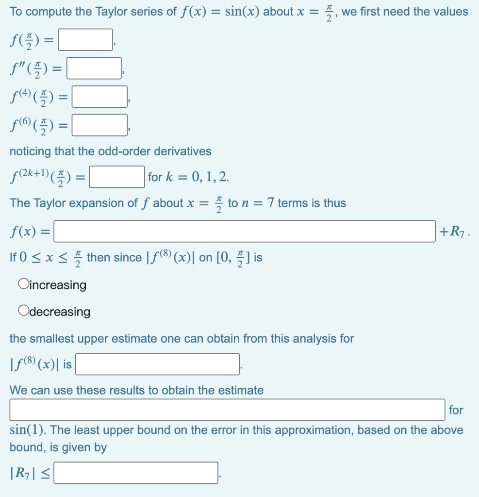 Solved To compute the Taylor series of f(x) = sin(x) about x | Chegg.com