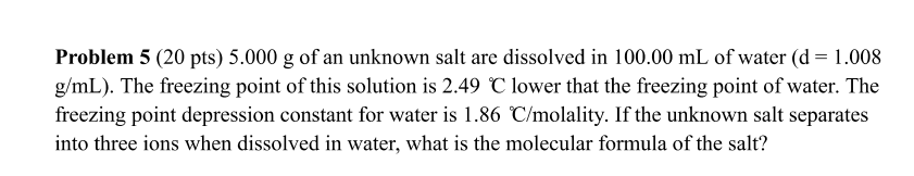 Solved Problem 5 (20 pts) 5.000 g of an unknown salt are | Chegg.com