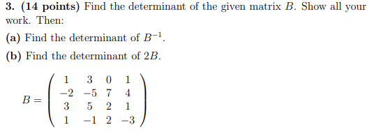 Solved Find The Determinant Of The Given Matrix B. Show All | Chegg.com