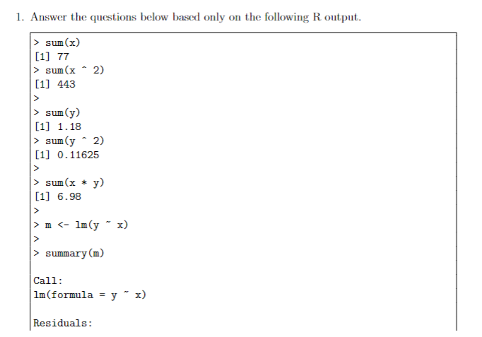 Solved >sum(x) [1]77 >sum(x∼2) [1]443 > >sum(y) [1]1.18 | Chegg.com