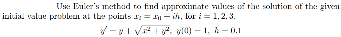 Solved Use Euler's method to find approximate values of the | Chegg.com