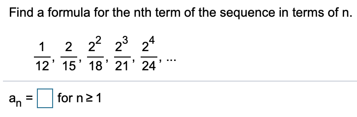 Solved Find a formula for the nth term of the sequence in | Chegg.com