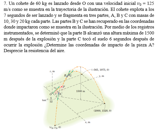 7. Un cohete de \( 60 \mathrm{~kg} \) es lanzado desde \( \mathrm{O} \) con una velocidad inicial \( v_{0}=125 \) \( \mathrm{