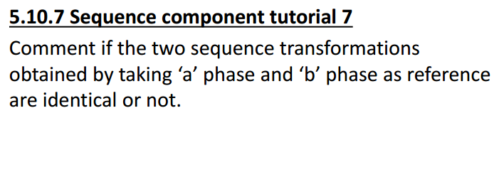 Solved 5.10.6 Sequence component tutorial 6 Assuming b phase | Chegg.com