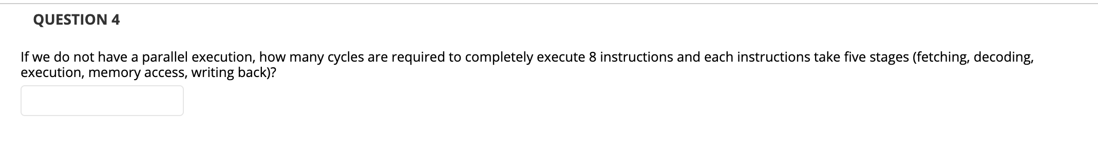Solved QUESTION 4 If we do not have a parallel execution, | Chegg.com