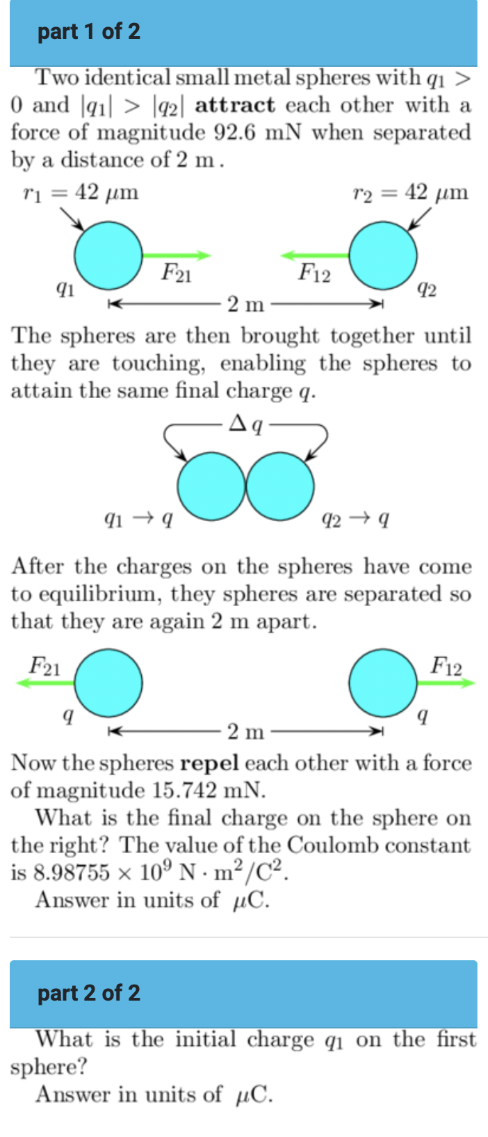 Solved Two identical small metal spheres with q1> 0 and