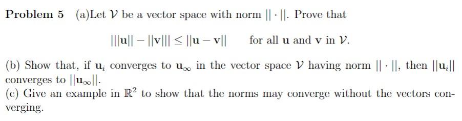 Solved Problem 5 (a)Let V be a vector space with norm ∥⋅∥. | Chegg.com