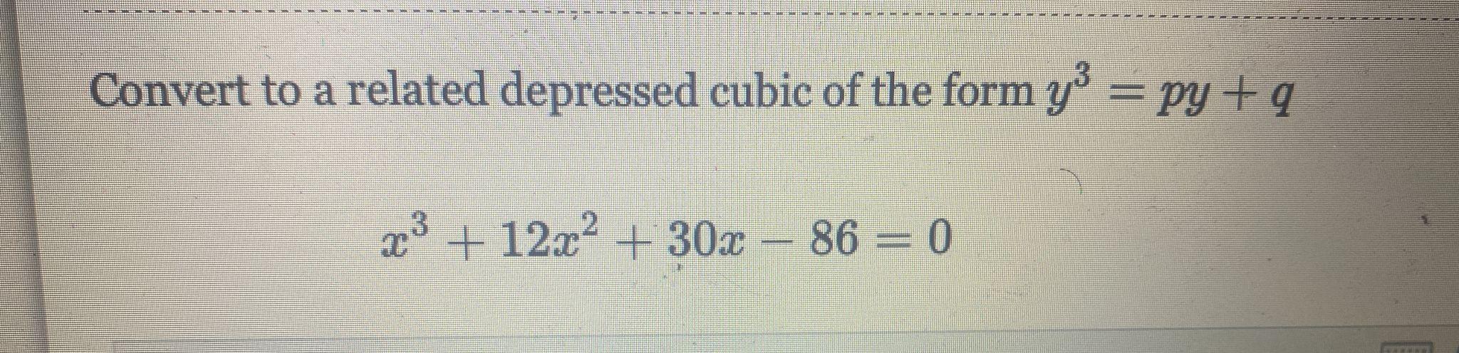 Solved Convert to a related depressed cubic of the form | Chegg.com