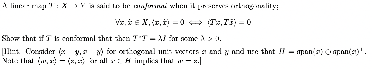 Solved ∀x,x~∈X, x,x~ =0 Tx,Tx~ =0 Show that if T is | Chegg.com