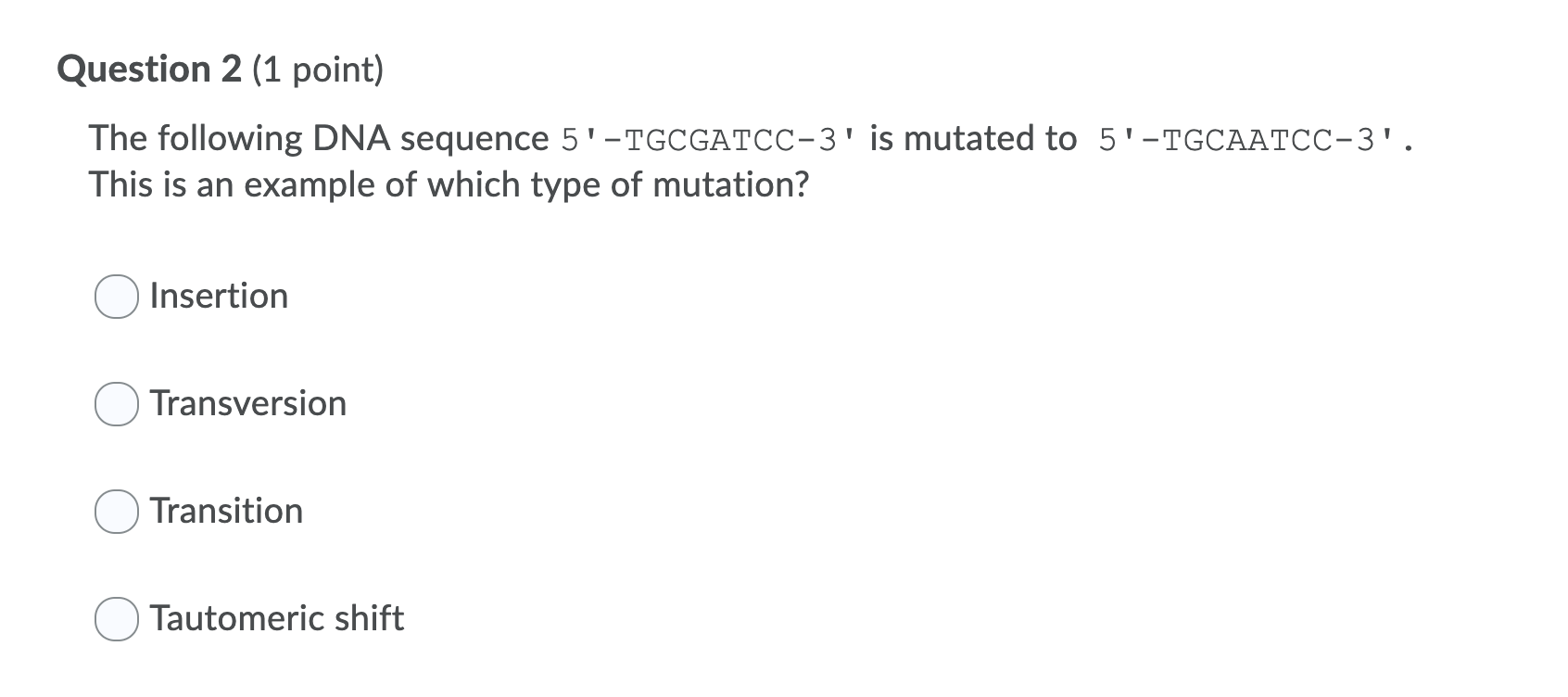 Solved Question 2 (1 point) The following DNA sequence | Chegg.com