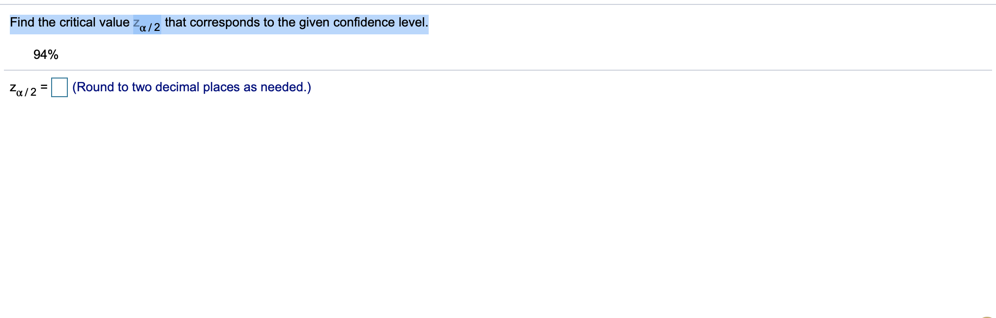 Solved Find the critical value z Subscript alpha divided | Chegg.com