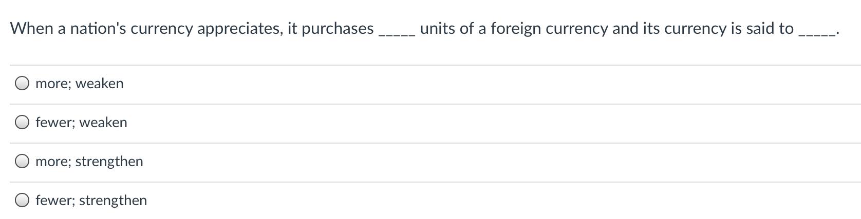 solved-when-a-nation-s-currency-appreciates-it-purchases-chegg