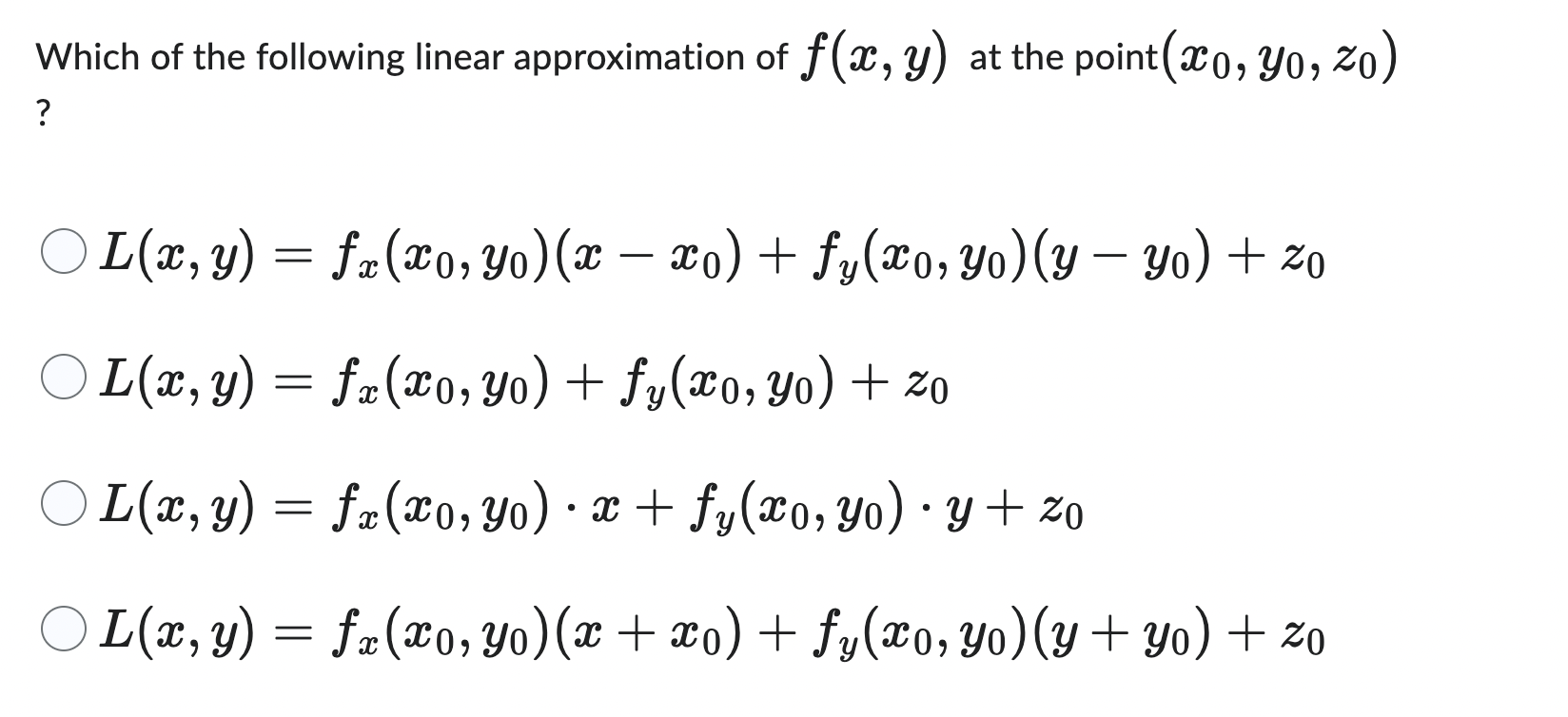 Which of the following linear approximation of \( f(x, y) \) at the point \( \left(x_{0}, y_{0}, z_{0}\right) \) ? \[ \begin{