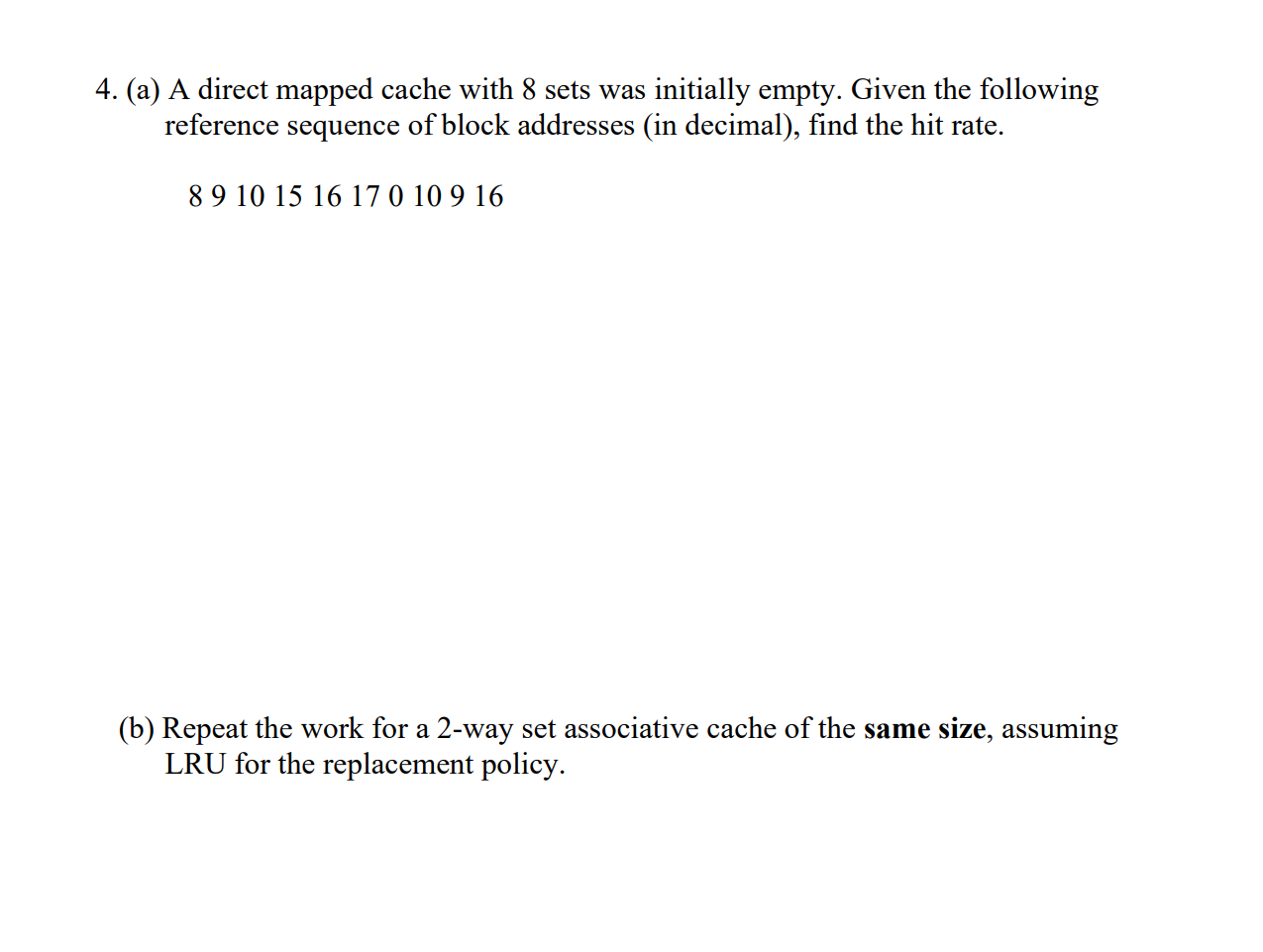 Solved 4. (a) A direct mapped cache with 8 sets was | Chegg.com