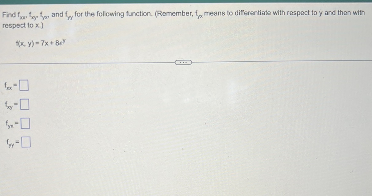 Solved Find Fxxfxyfyx And Fyy For The Following Function 2285