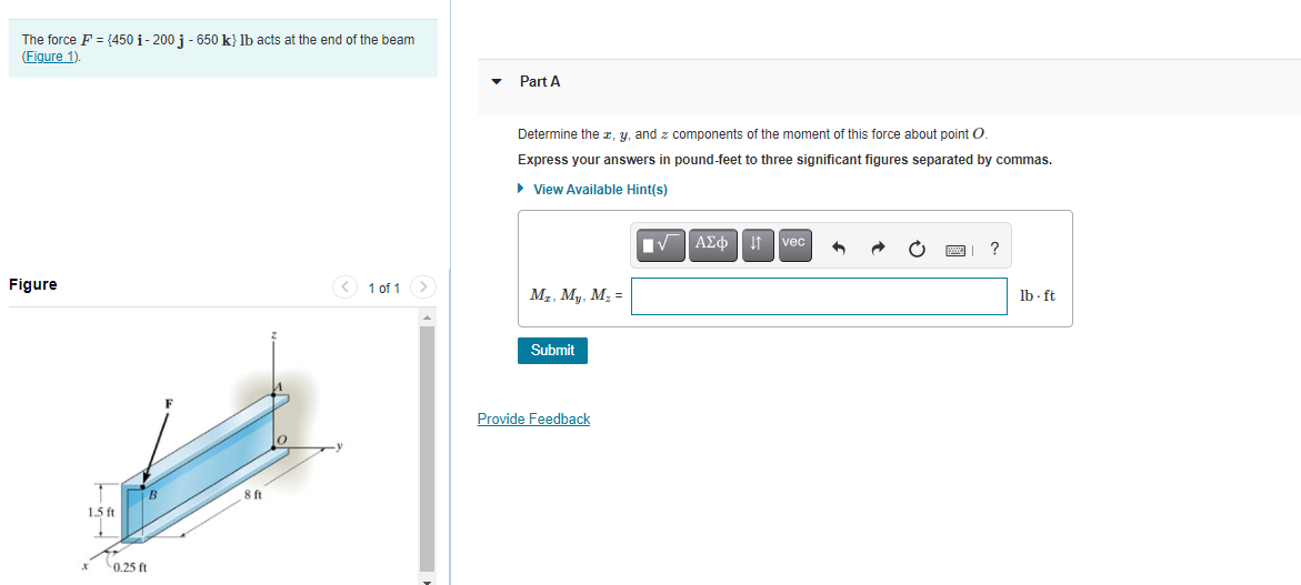 Solved The force F = {450 i-200j - 650 k} lb acts at the end | Chegg.com
