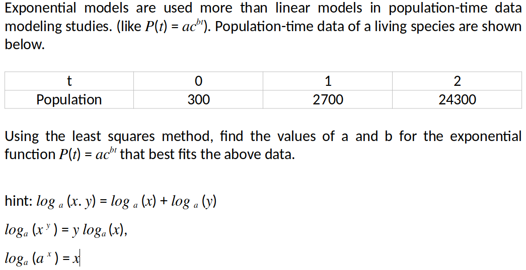 Exponential models are used more than linear models in population-time data modeling studies. (like \( P(t)=a c^{b t} \) ). P
