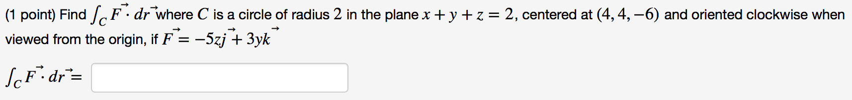 Solved (1 point) Find ScF. dr where C is a circle of radius | Chegg.com