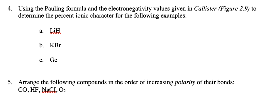 Using the Pauling formula and the electronegativity values given in Callister (Figure 2.9) to determine the percent ionic cha