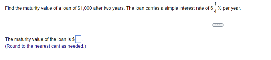 Find the maturity value of a loan of \( \$ 1,000 \) after two years. The loan carries a simple interest rate of \( 6 \frac{1}