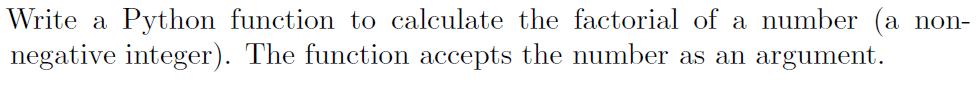 Solved Write A Python Function To Calculate The Factorial Of 