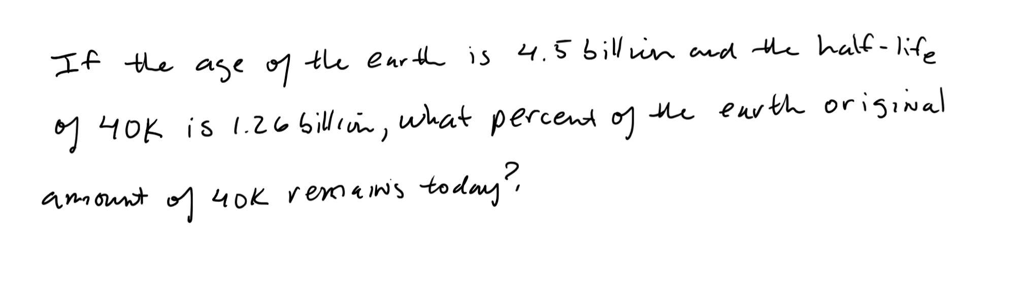 Solved If the age of the earth is 4.5 billion and the | Chegg.com