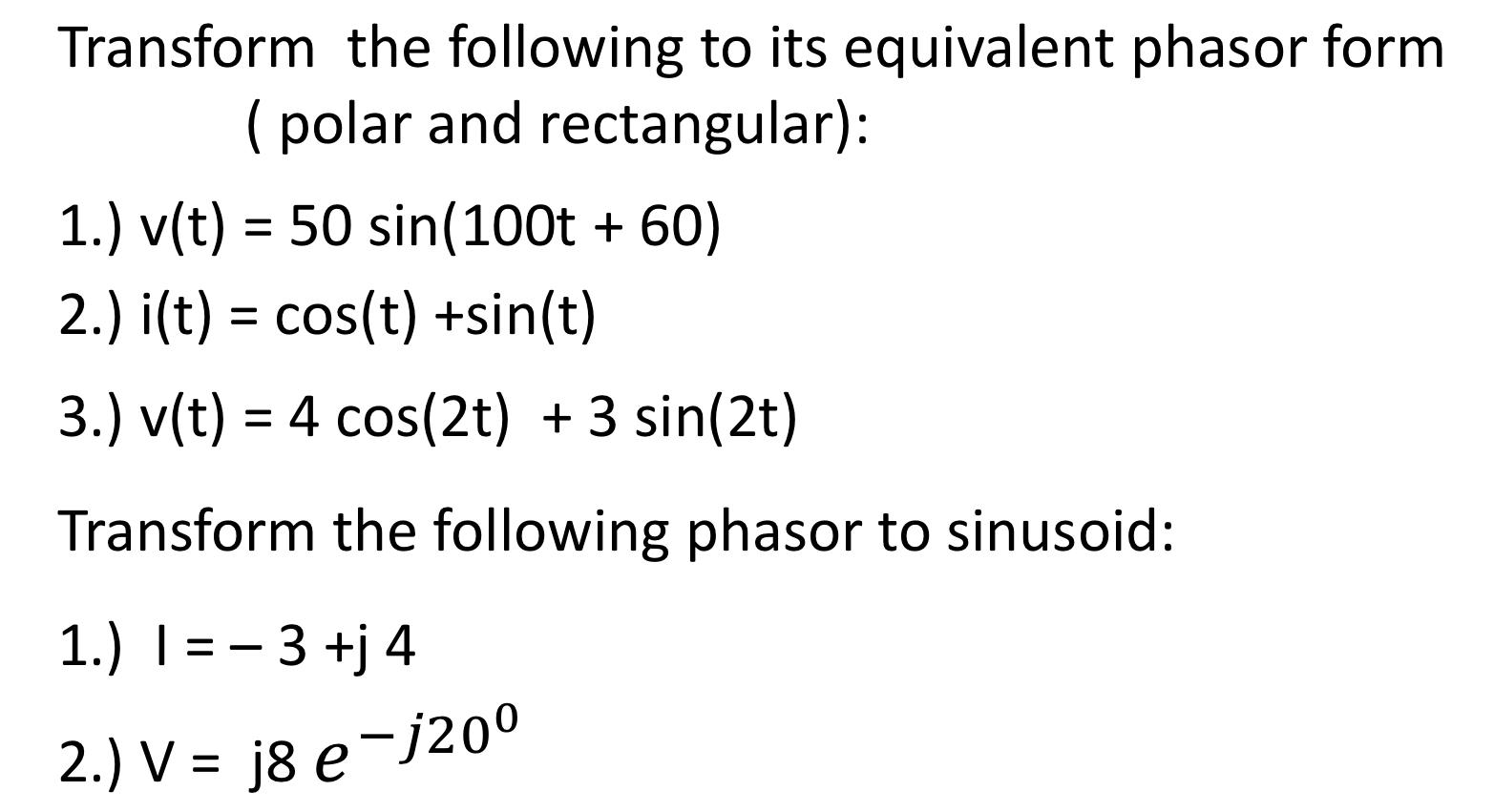 Solved Transform the following to its equivalent phasor form | Chegg.com