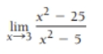 Solved uslimx→3x2-25x2-5e the Theorem on Limits of Rational | Chegg.com