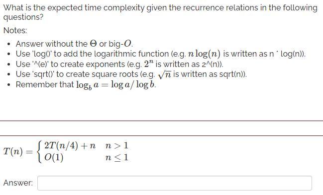 Solved What is the expected time complexity given the | Chegg.com
