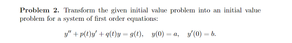 Solved Problem 2 Transform The Given Initial Value Problem Chegg