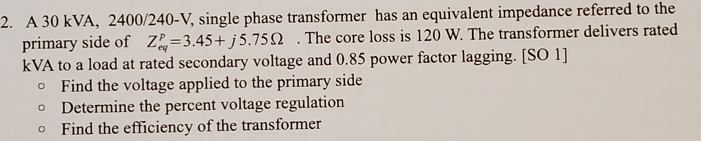 Solved 2. A 30 kVA, 2400/240-V, single phase transformer has | Chegg.com