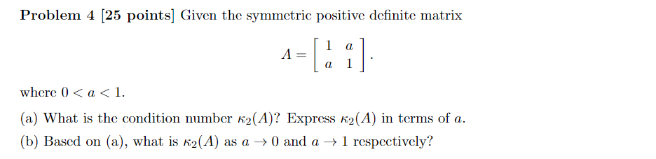 Solved Problem 4 (25 Points] Given The Symmetric Positive | Chegg.com