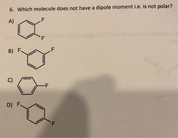 solved-6-which-molecule-does-not-have-a-dipole-moment-i-e-chegg