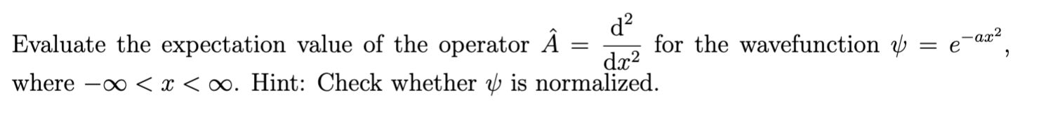 Solved = d? Evaluate the expectation value of the operator Â | Chegg.com