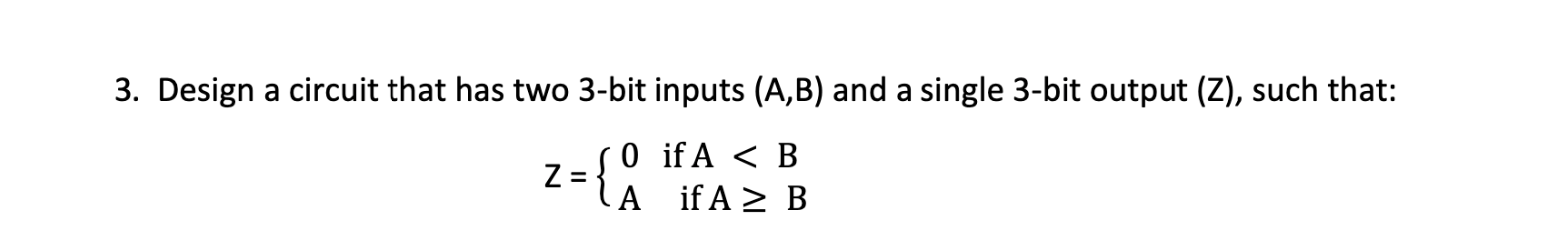 Solved 3. Design a circuit that has two 3-bit inputs (A,B) | Chegg.com