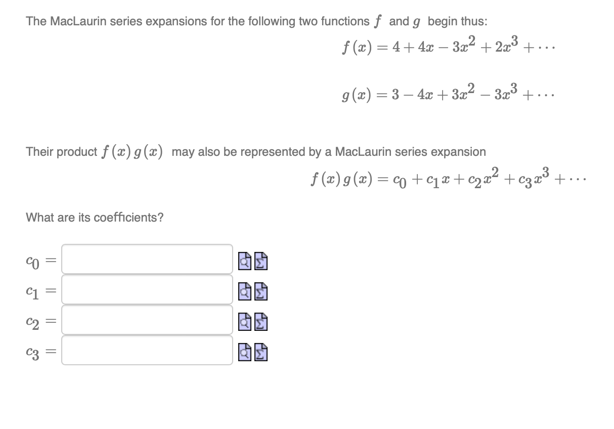 Solved The MacLaurin series expansions for the following two | Chegg.com