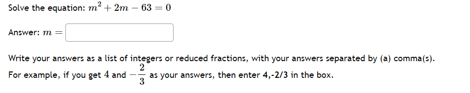 Solved Solve the equation: m2+2m−63=0 Answer: m= Write your | Chegg.com