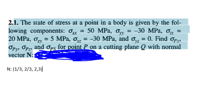 Solved 2.1. The state of stress at a point in a body is | Chegg.com