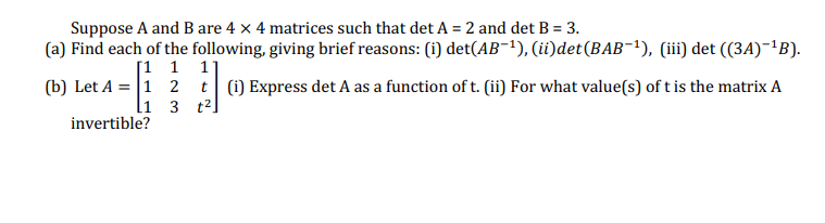 Solved Suppose A and B are 4 x 4 matrices such that det A = | Chegg.com