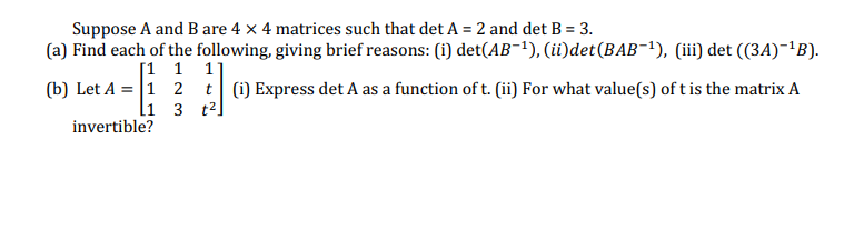 Solved Suppose A And B Are 4 X 4 Matrices Such That Det A = | Chegg.com