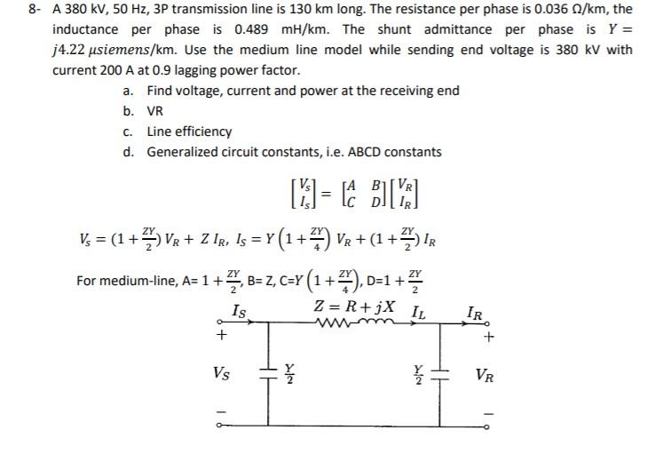 Solved 8. A 380 kV, 50 Hz, 3P transmission line is 130 km | Chegg.com