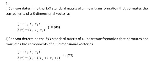 Solved 4 i) Can you determine the 3x3 standard matrix of a | Chegg.com
