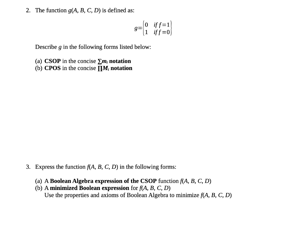 2. The function \( g(A, B, C, D) \) is defined as:
\[
g=\left\{\begin{array}{ll}
0 & \text { if } f=1 \\
1 & \text { if } f=0
