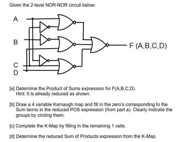 Solved Given the 2-level NOR-NOR circuit below: F (A,B,C,D) | Chegg.com