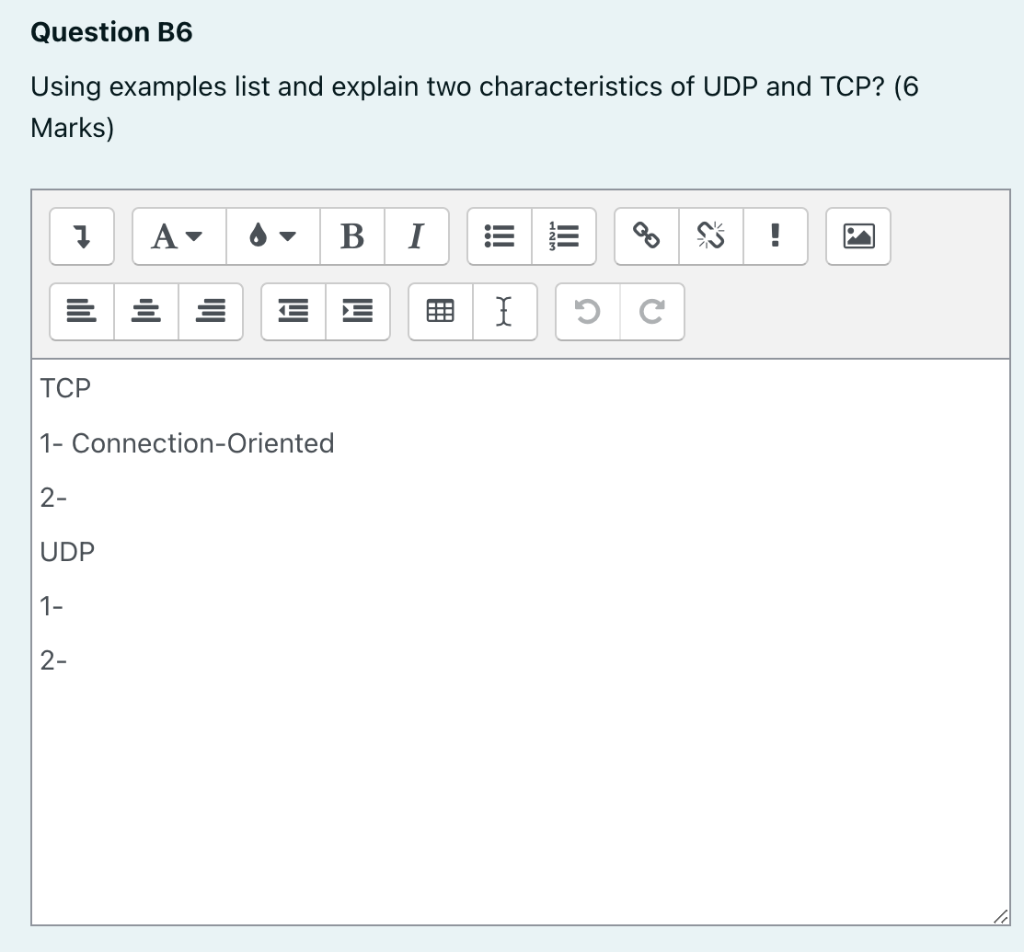 Using examples list and explain two characteristics of UDP and TCP? (6 Marks)